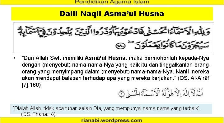 Dalil Naqli Asma’ul Husna • “Dan Allah Swt. memiliki Asmā’ul Husna, maka bermohonlah kepada-Nya Dalil Naqli Asma’ul Husna • “Dan Allah Swt. memiliki Asmā’ul Husna, maka bermohonlah kepada-Nya
