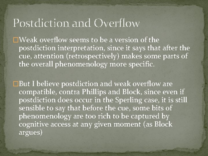 Postdiction and Overflow �Weak overflow seems to be a version of the postdiction interpretation,