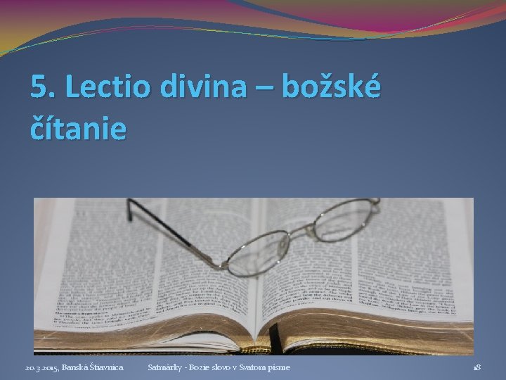 5. Lectio divina – božské čítanie 20. 3. 2015, Banská Štiavnica Satmárky - Bozie
