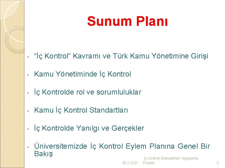 Sunum Planı - “İç Kontrol” Kavramı ve Türk Kamu Yönetimine Girişi - Kamu Yönetiminde