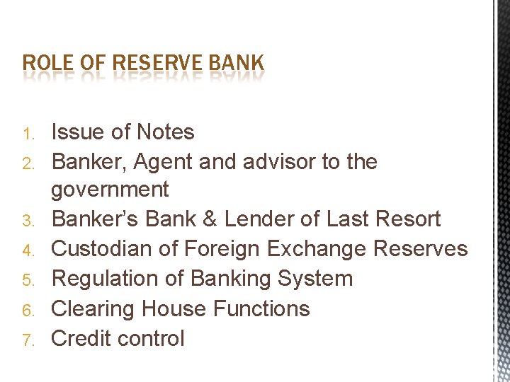 ROLE OF RESERVE BANK 1. 2. 3. 4. 5. 6. 7. Issue of Notes
