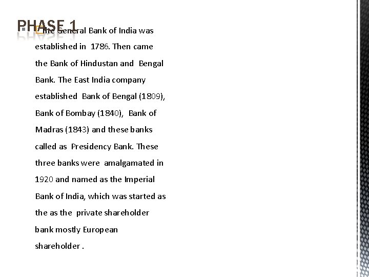 PHASE 1 Bank of India was § �The General established in 1786. Then came