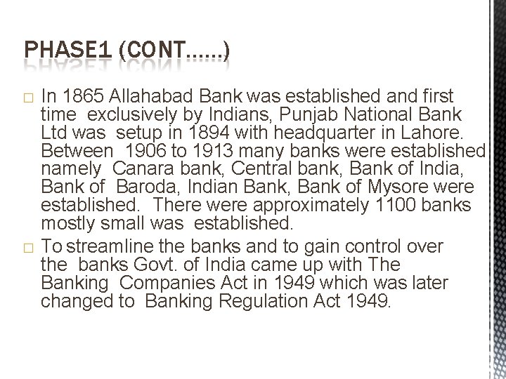 PHASE 1 (CONT……) � � In 1865 Allahabad Bank was established and first time