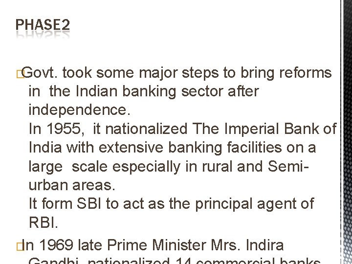 PHASE 2 �Govt. took some major steps to bring reforms in the Indian banking