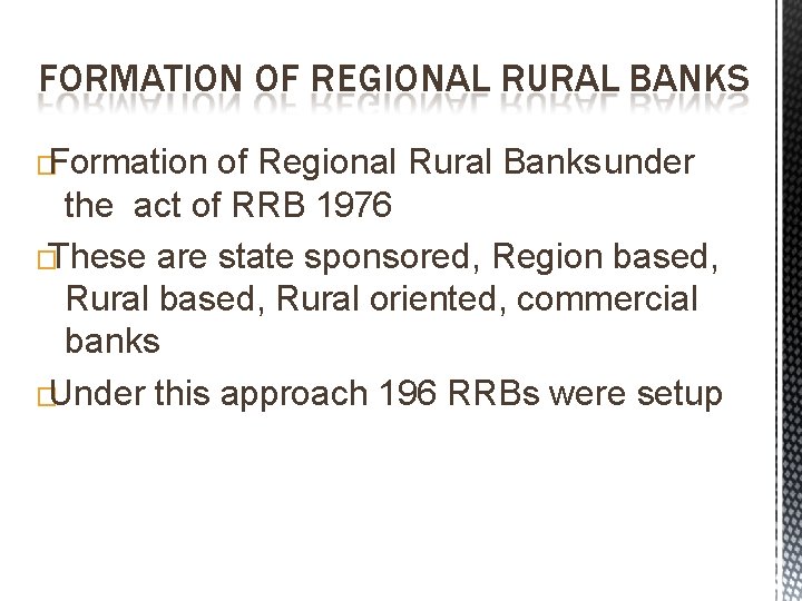 FORMATION OF REGIONAL RURAL BANKS �Formation of Regional Rural Banksunder the act of RRB