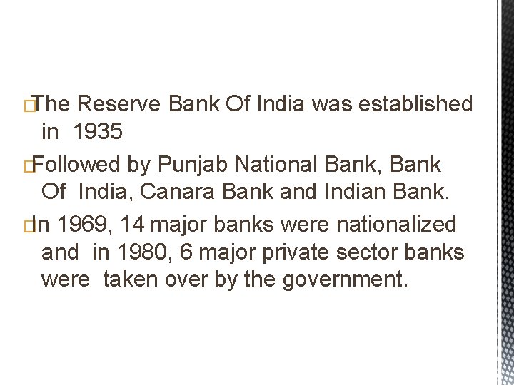 �The Reserve Bank Of India was established in 1935 �Followed by Punjab National Bank,