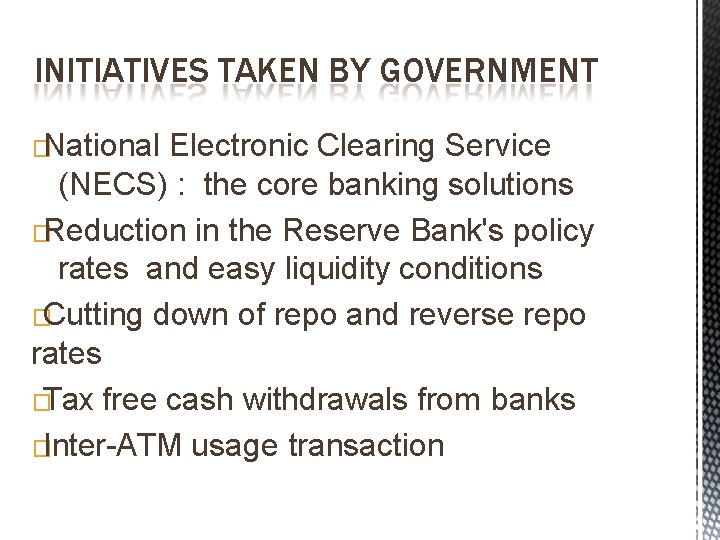 INITIATIVES TAKEN BY GOVERNMENT �National Electronic Clearing Service (NECS) : the core banking solutions