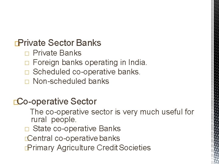 �Private � � Sector Banks Private Banks Foreign banks operating in India. Scheduled co-operative