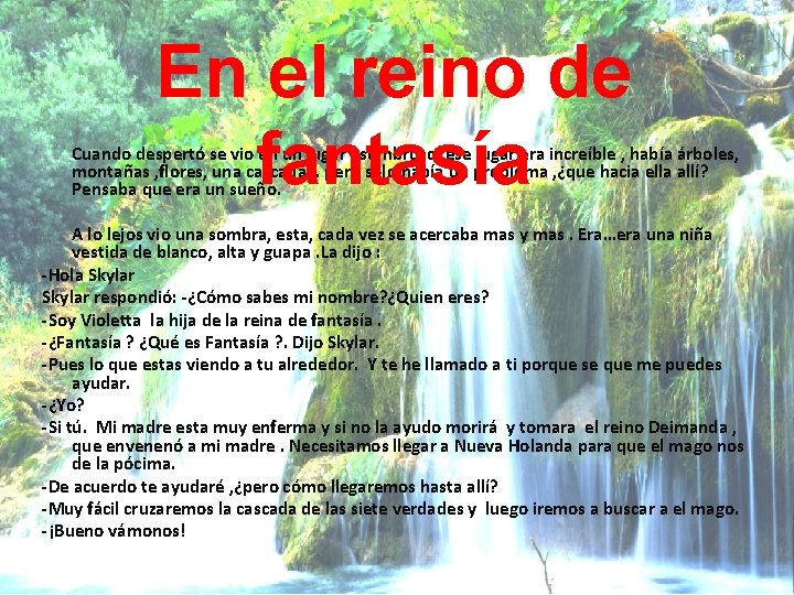 En el reino de fantasía Cuando despertó se vio en un lugar asombroso , En el reino de fantasía Cuando despertó se vio en un lugar asombroso ,