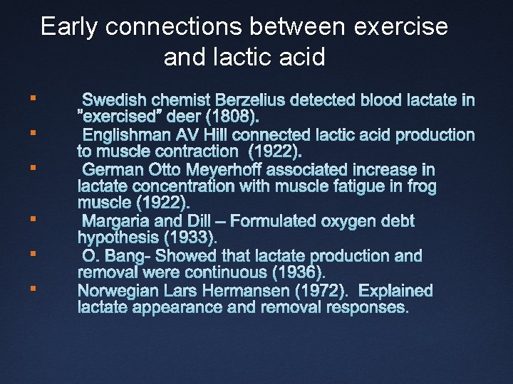 Early connections between exercise and lactic acid § § § Swedish chemist Berzelius detected
