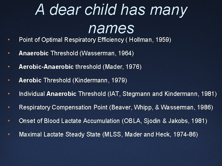 A dear child has many names • Point of Optimal Respiratory Efficiency ( Hollman,