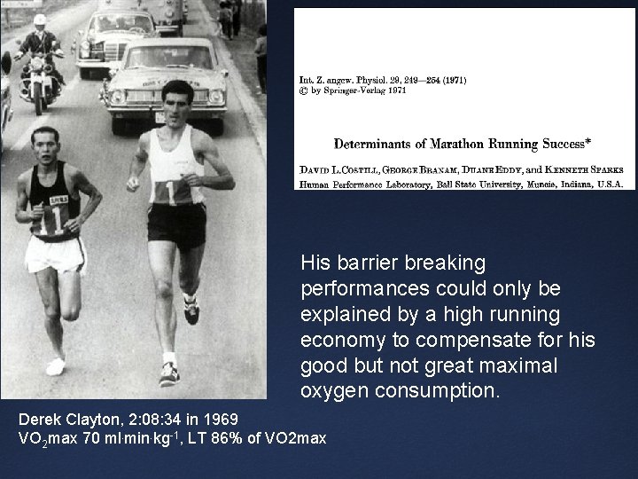 His barrier breaking performances could only be explained by a high running economy to