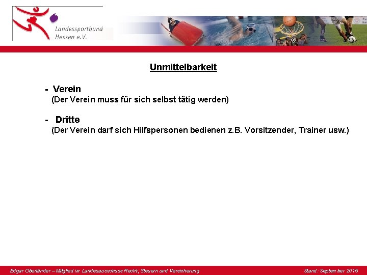 Unmittelbarkeit - Verein (Der Verein muss für sich selbst tätig werden) - Dritte (Der Unmittelbarkeit - Verein (Der Verein muss für sich selbst tätig werden) - Dritte (Der