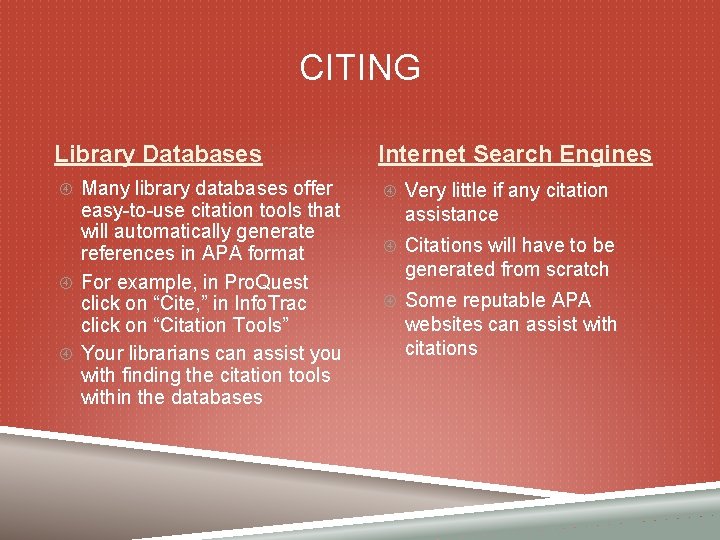 CITING Library Databases Many library databases offer easy-to-use citation tools that will automatically generate