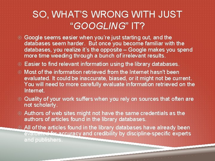 SO, WHAT’S WRONG WITH JUST “GOOGLING” IT? Google seems easier when you’re just starting