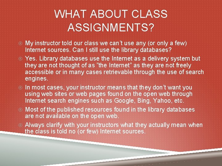 WHAT ABOUT CLASS ASSIGNMENTS? My instructor told our class we can’t use any (or