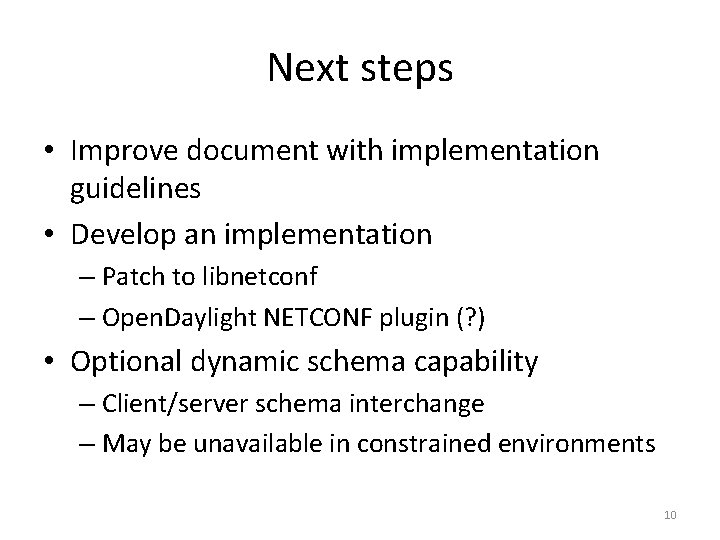 Next steps • Improve document with implementation guidelines • Develop an implementation – Patch