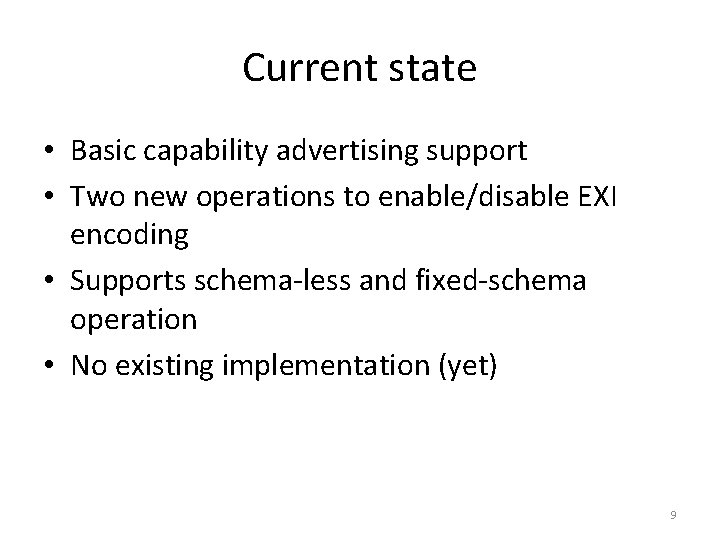 Current state • Basic capability advertising support • Two new operations to enable/disable EXI