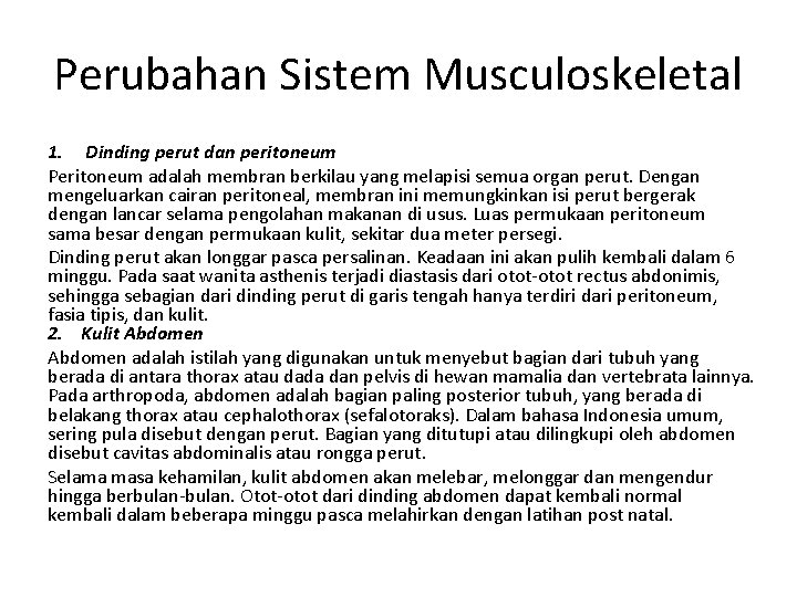 Perubahan Sistem Musculoskeletal 1. Dinding perut dan peritoneum Peritoneum adalah membran berkilau yang melapisi