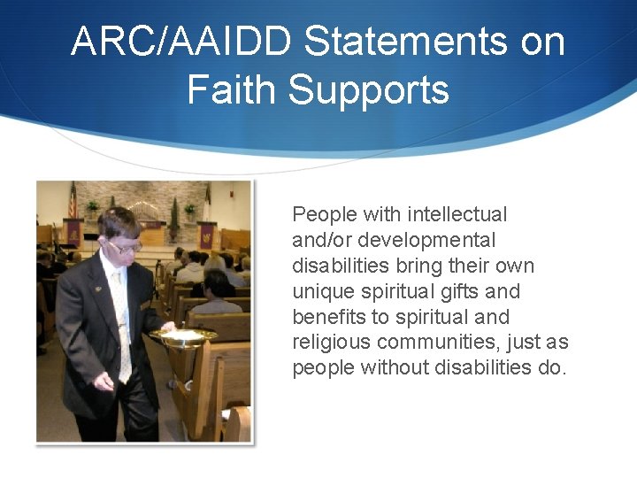 ARC/AAIDD Statements on Faith Supports People with intellectual and/or developmental disabilities bring their own