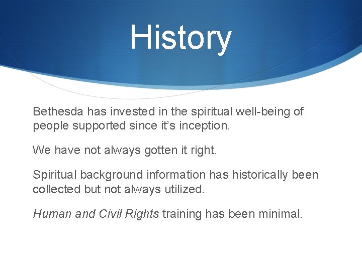History Bethesda has invested in the spiritual well-being of people supported since it’s inception.