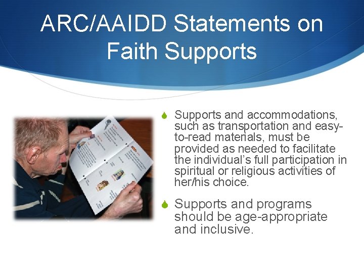 ARC/AAIDD Statements on Faith Supports S Supports and accommodations, such as transportation and easyto-read