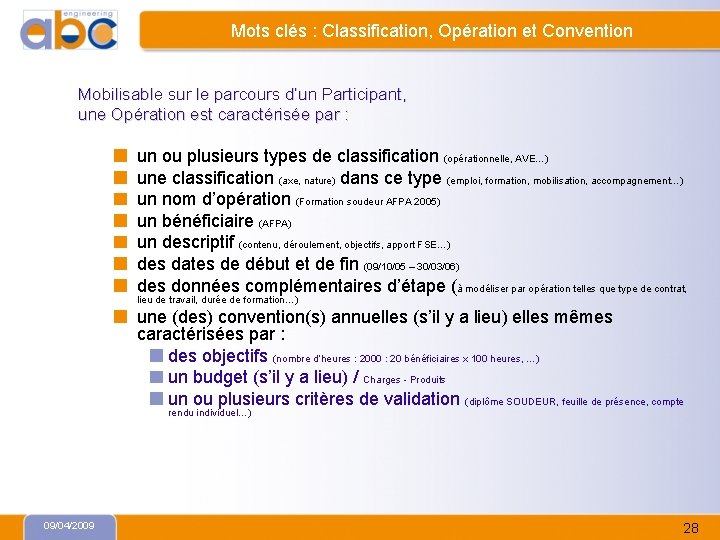 Mots clés : Classification, Opération et Convention Mobilisable sur le parcours d’un Participant, une