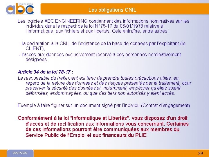 Les obligations CNIL Les logiciels ABC ENGINEERING contiennent des informations nominatives sur les individus