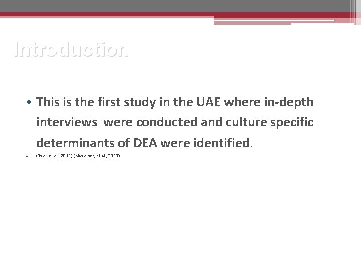 Introduction • This is the first study in the UAE where in-depth interviews were