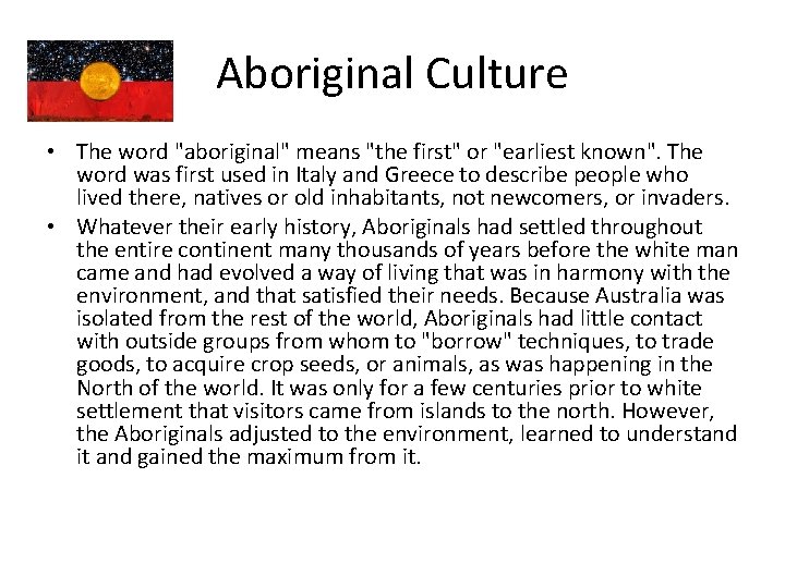 Aboriginal Culture • The word "aboriginal" means "the first" or "earliest known". The word