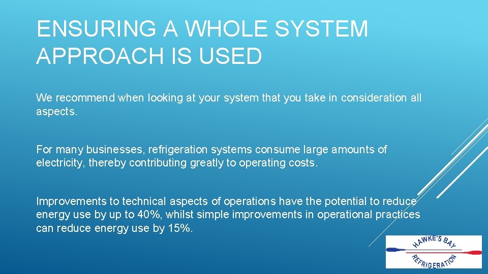 ENSURING A WHOLE SYSTEM APPROACH IS USED We recommend when looking at your system
