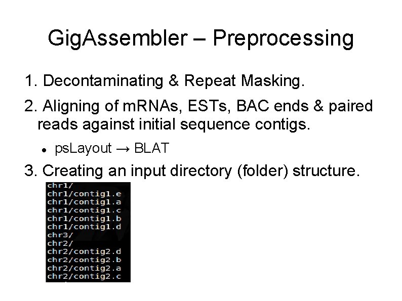 Gig. Assembler – Preprocessing 1. Decontaminating & Repeat Masking. 2. Aligning of m. RNAs,