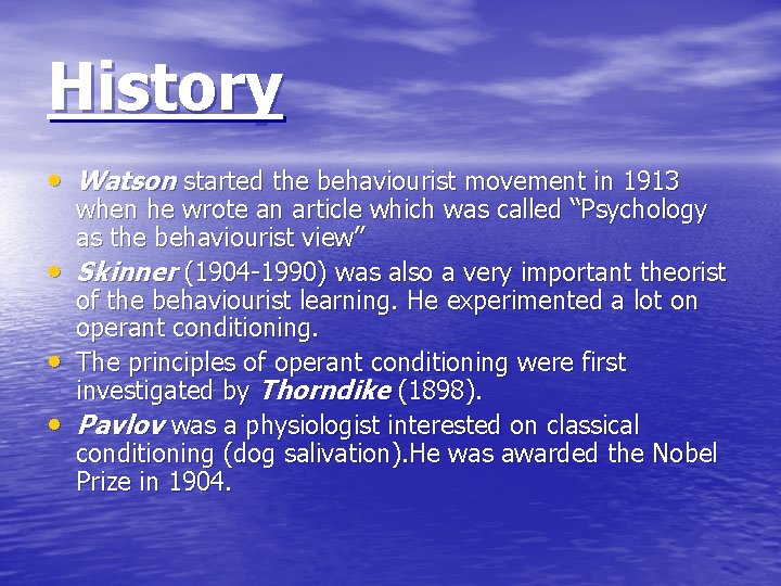History • Watson started the behaviourist movement in 1913 • • • when he History • Watson started the behaviourist movement in 1913 • • • when he