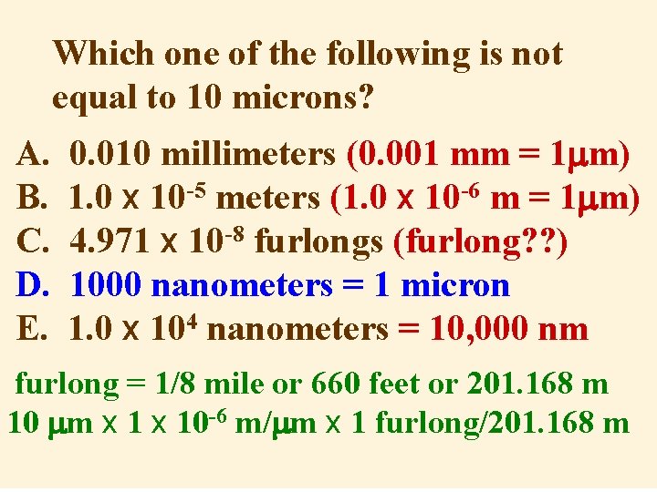 Which one of the following is not equal to 10 microns? A. B. C.