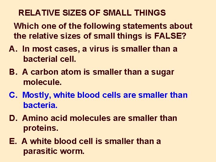 RELATIVE SIZES OF SMALL THINGS Which one of the following statements about the relative