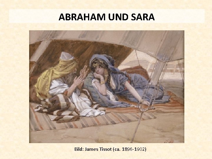 ABRAHAM UND SARA Bild: James Tissot (ca. 1896 -1902) 