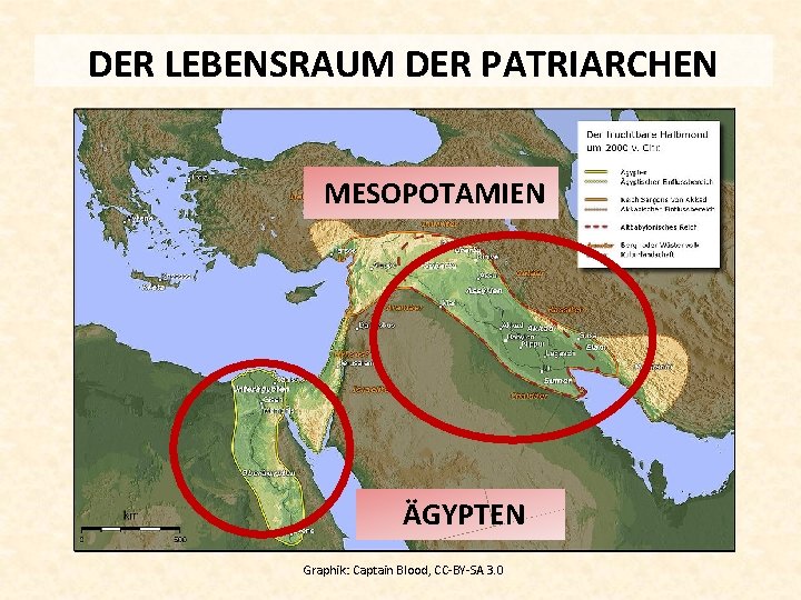 DER LEBENSRAUM DER PATRIARCHEN MESOPOTAMIEN ÄGYPTEN Graphik: Captain Blood, CC-BY-SA 3. 0 