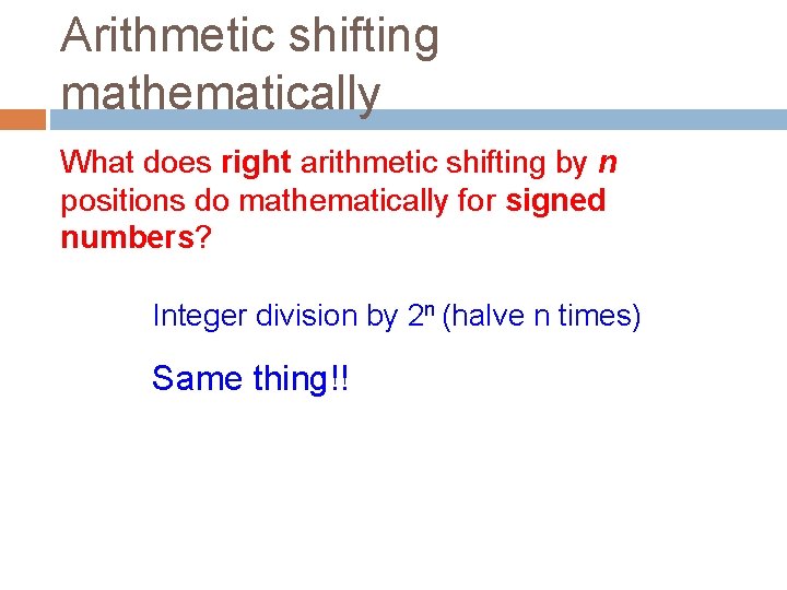 Arithmetic shifting mathematically What does right arithmetic shifting by n positions do mathematically for