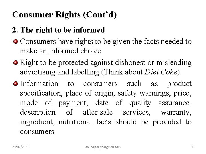 Consumer Rights (Cont’d) 2. The right to be informed Consumers have rights to be