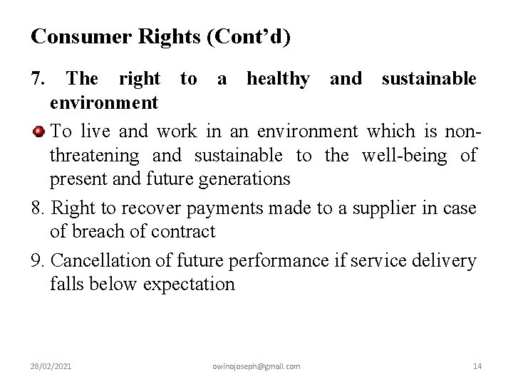 Consumer Rights (Cont’d) 7. The right to a healthy and sustainable environment To live