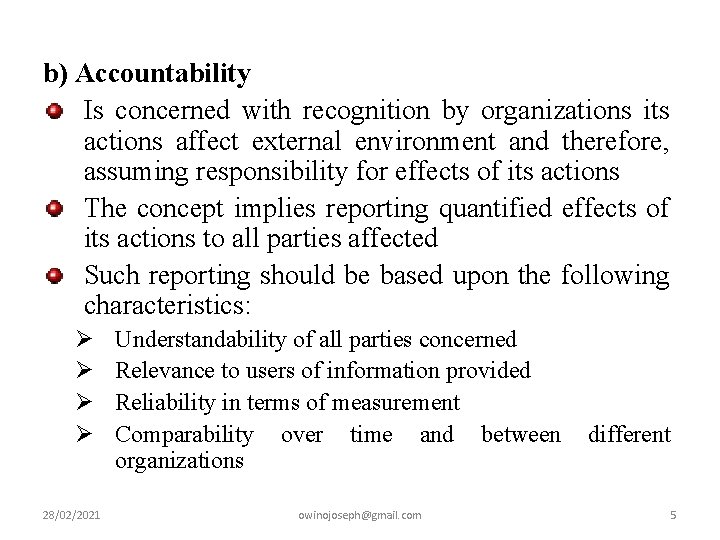 b) Accountability Is concerned with recognition by organizations its actions affect external environment and