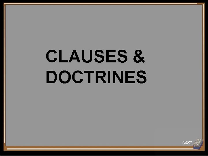 CLAUSES & DOCTRINES NEXT 