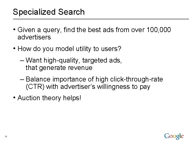 Specialized Search • Given a query, find the best ads from over 100, 000