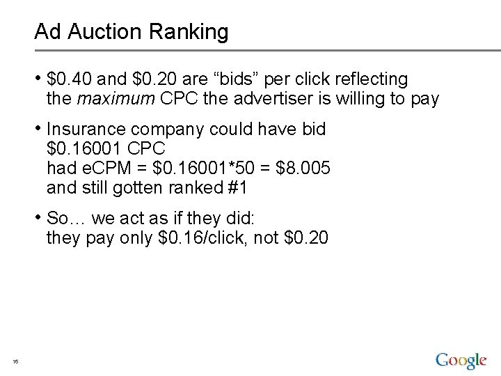Ad Auction Ranking • $0. 40 and $0. 20 are “bids” per click reflecting