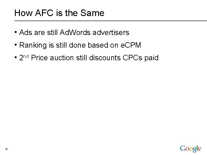 How AFC is the Same • Ads are still Ad. Words advertisers • Ranking