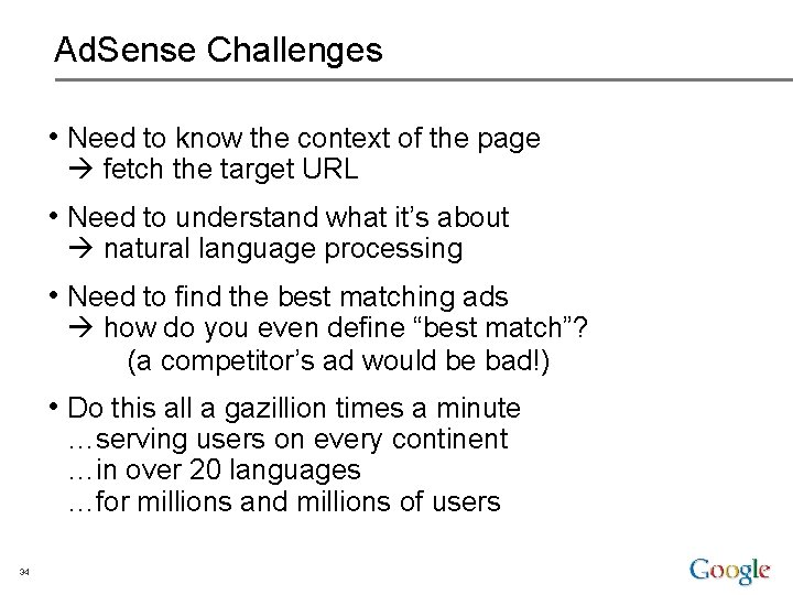 Ad. Sense Challenges • Need to know the context of the page fetch the
