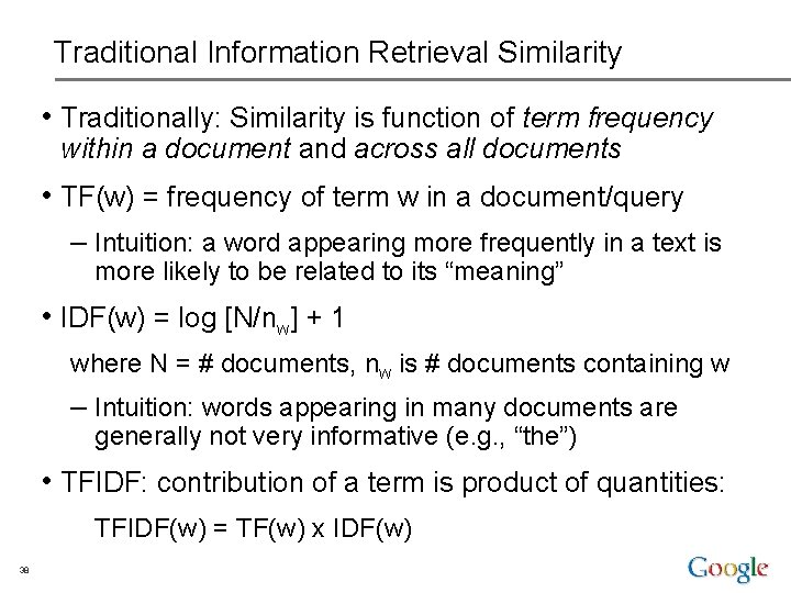 Traditional Information Retrieval Similarity • Traditionally: Similarity is function of term frequency within a