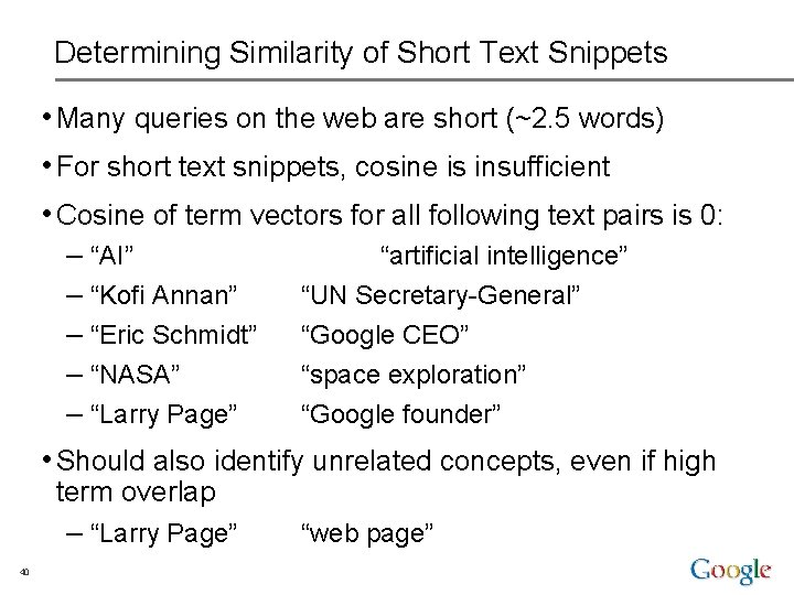 Determining Similarity of Short Text Snippets • Many queries on the web are short