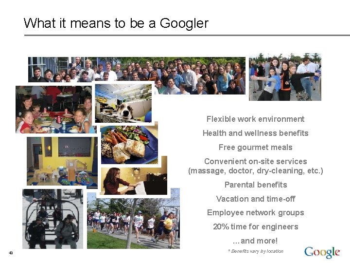 What it means to be a Googler Flexible work environment Health and wellness benefits