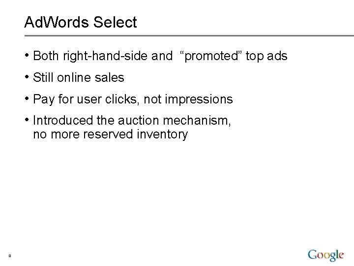 Ad. Words Select • Both right-hand-side and “promoted” top ads • Still online sales